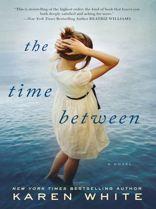 Title details for The Time Between by Karen White - Available
